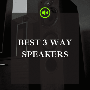 best 3 way speakers