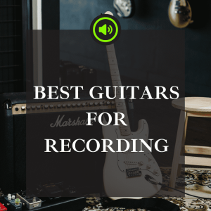 best guitars for recording