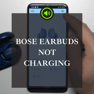 bose earbuds not charging