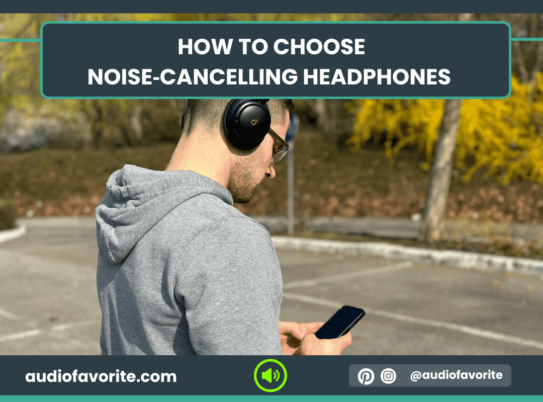 How to Choose Noise‑Cancelling Headphones