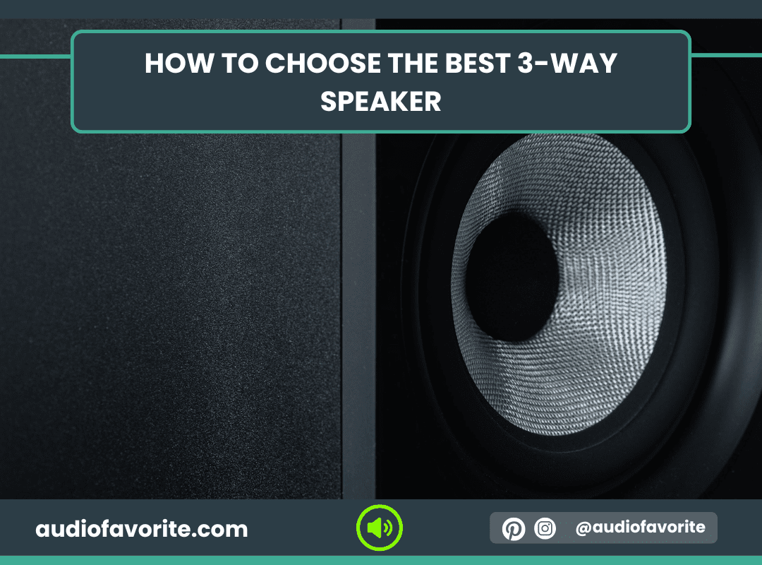 How to Choose the Best 3-Way Speaker