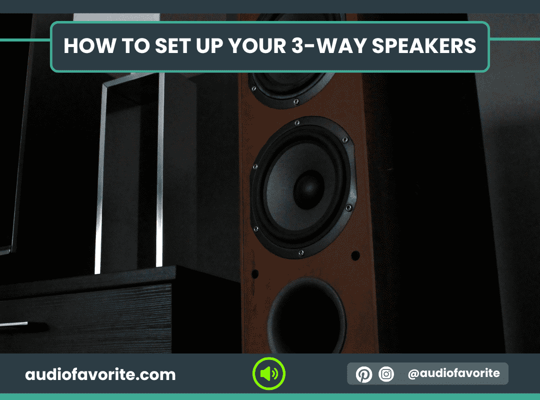 How to Set Up Your 3-Way Speakers