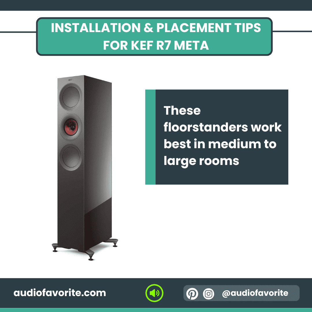 INSTALLATION & PLACEMENT TIPS FOR KEF R7 META INSTALLATION & PLACEMENT TIPS FOR KEF R7 META