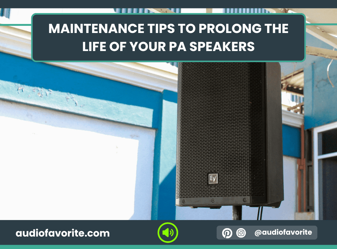 Maintenance Tips to Prolong the Life of Your PA Speakers