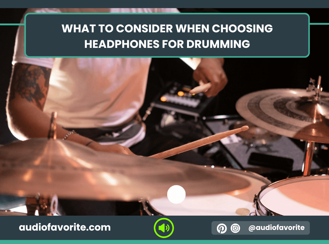 What to Consider When Choosing Headphones for Drumming